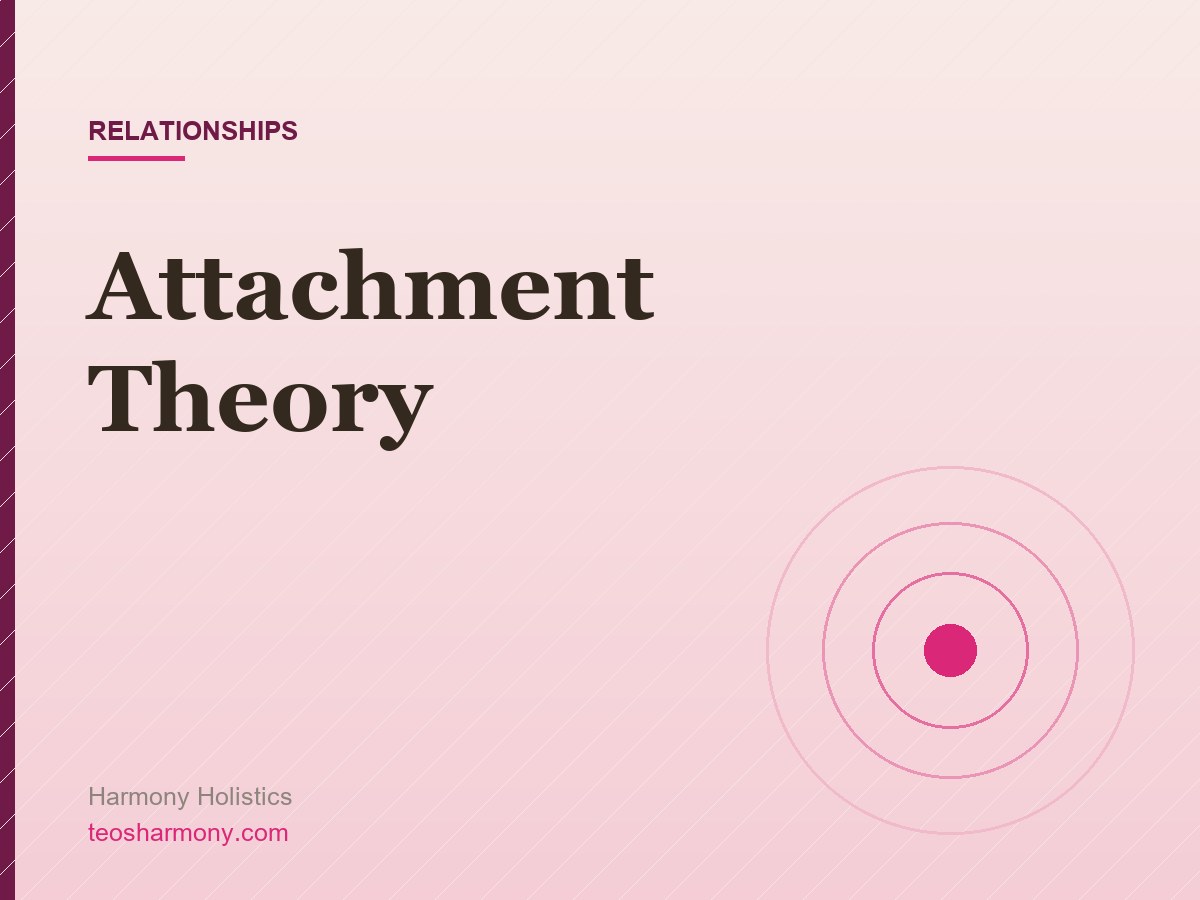 Attachment Theory Explained: How Your Childhood Shapes Your Adult Relationships
