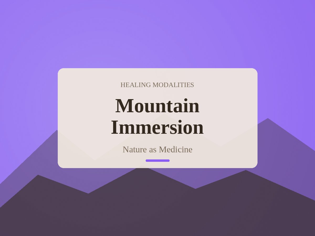 Mountain Immersion Experiences: The Science Behind Why Nature Heals Trauma and Burnout